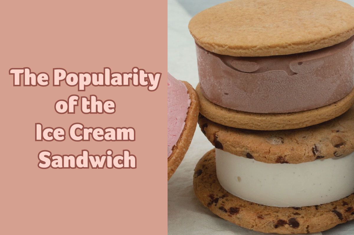 The Popularity of the Ice Cream Sandwich