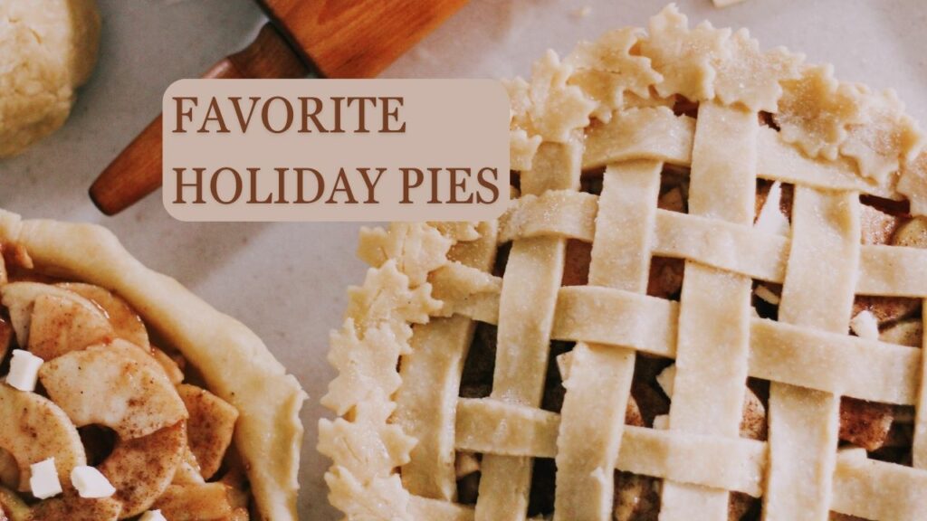 Favorite Holiday Pies